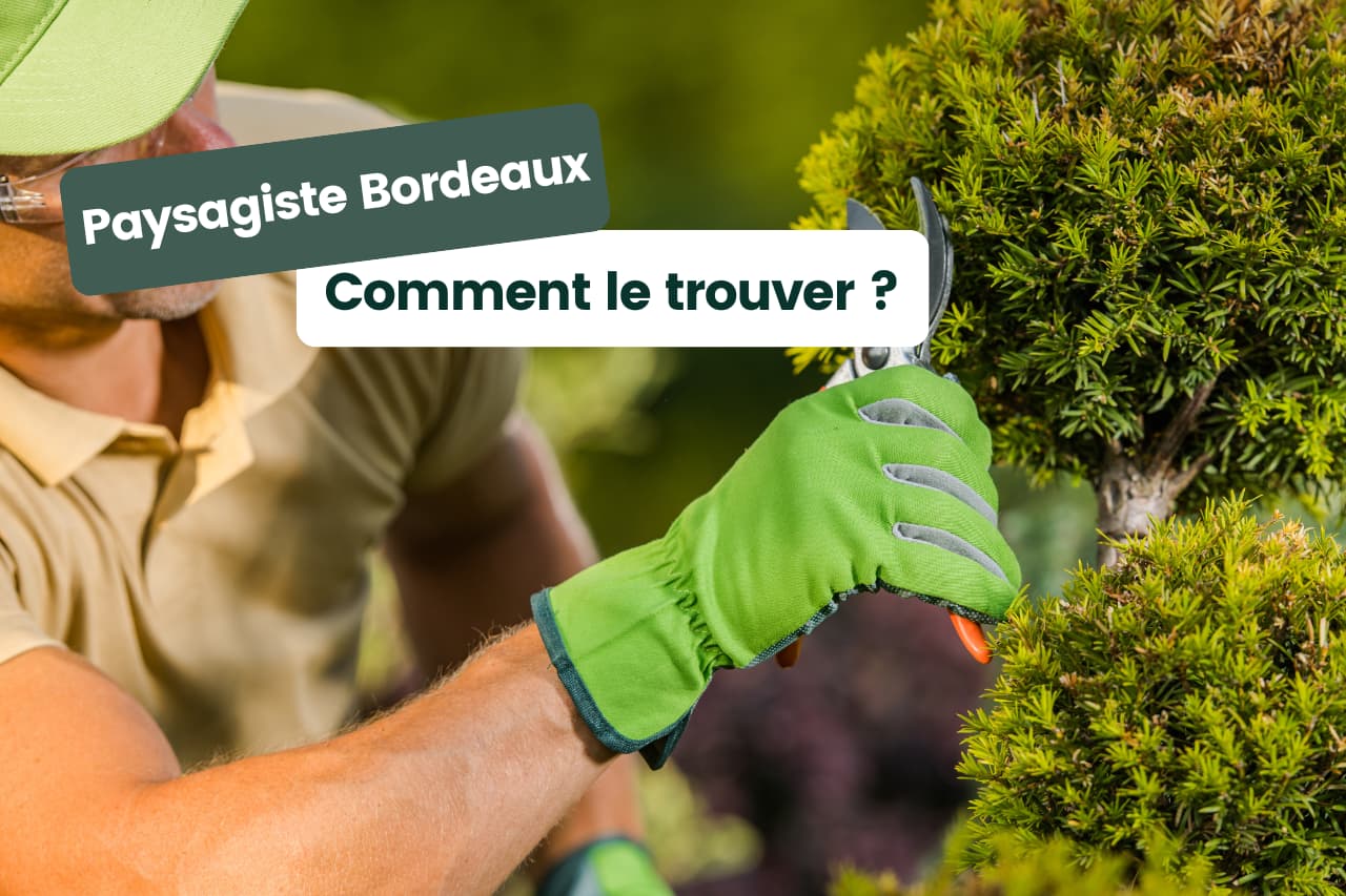 Comment trouver un paysagiste à Bordeaux