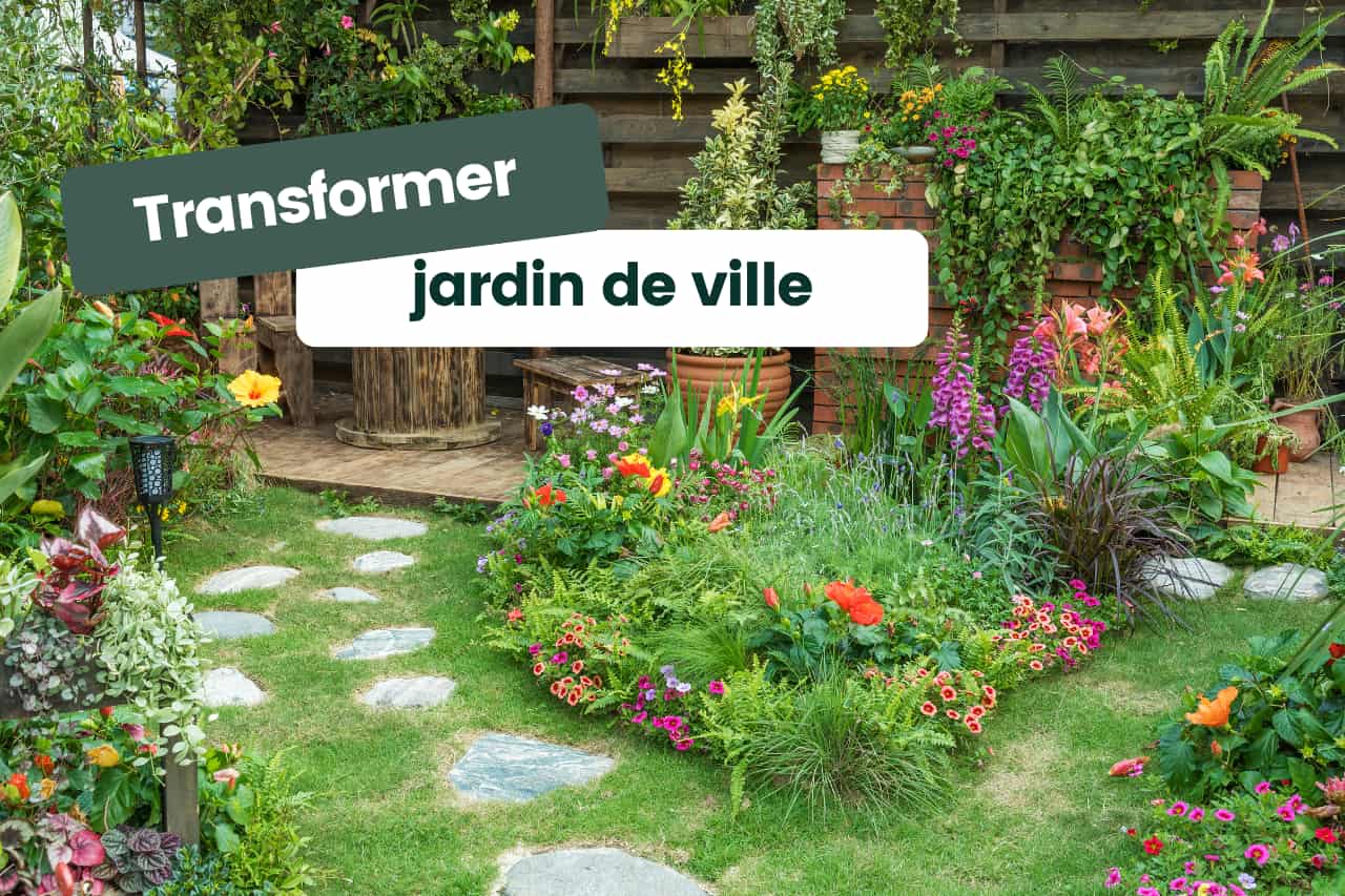 Transformer un petit jardin de ville conseils et idées d’aménagement